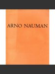 Arno Nauman (edice: Grafické zjevy, sv. III.) [bibliofilie, grafika a podpis Arno Nauman, mj. i portrét Bedřich Smetana] - náhled