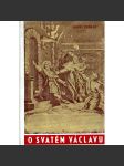 O svatém Václavu a vývoji úcty svatováclavské [Svatý Václav] - náhled