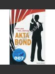 Akta Bond [James Bond, Neoficiální průvodce po dobrodružstvích největšího agenta světa] - náhled