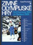 Zimné olympijské hry od Chamoix 1924 po Sarajevo 1984 - náhled