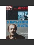 S nasazením života [od Vietnamu až po Bagdád - 35 let na válečných polích - válečný zpravodaj, novinář] - náhled