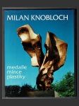 Milan Knobloch: medaile, mince, plastiky - náhled