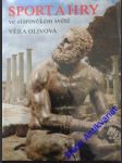 Sport a hry ve starověkém světě - olivová věra - náhled