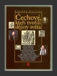 Čechové, kteří tvořili dějiny světa - náhled