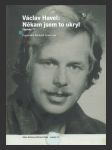 Václav Havel: Někam jsem to ukryl - náhled
