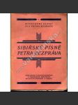 Sibiřské písně Petra Bezpráva. Revoluční sloky dle Petra Bezruče (poezie, legie, legionáři, Petr Bezruč) - náhled