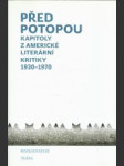Před potopou - Kapitoly z americké literární kritiky 1930 - 1970 - náhled