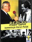 Replay - Komentuje Karol Polák - náhled