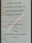 Proč český člověk nemůže být římským katolíkem ? - buzková pavla - náhled