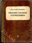 Sdělovací a ovladací elektrotechnika - Učební text pro prům. školy elektrotechnické čtyřleté - náhled