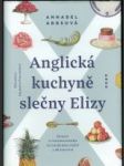 Anglická kuchyně slečny EWlizy - Román o viktoriánském kuchařském umění a přátelství - náhled