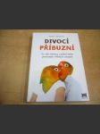 Divocí příbuzní. Co nám námluvy a páření zvířat prozrazují o lidských vztazích - náhled