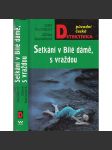 Setkání v Bílé dámě, s vraždou (edice PČD, svazek 304.) - náhled