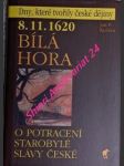 8.11. 1620 bílá hora - o potracení starobylé slávy české - kučera jan p. - náhled