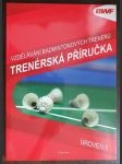 Vzdělání badmintonových trenérů - Trenérská příručka - náhled
