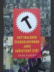 Gottwaldovo československo jako fašistický stát - placák petr - náhled