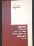 Sociální situace a religiozita ukrajinských migrantů v ČR - náhled