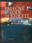 Válečné lodě 20. století: Přehled nejvýznamnějších válečných plavidel - náhled