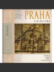 Praha středověká (románská, gotická) - Architektura, sochařství, malířství, užité umění 9.-15. století (čtvero knih o Praze) - náhled