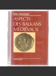 Aspects des Balkans médiévaux [historie, středověký Balkán] - náhled