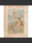 Akvarel [edice Škola umění a řemesel - malba, obrazy - Historický vývoj. Technika. Barvy. Podklady. Štětce. Palety. Pomocné náčiní. Laky. Uschovávání akvarelů. Restaurování. Školení akvarelistovo] - náhled