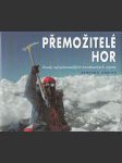 Přemožitelé hor: Osudy nejvýznamnějších horolezeckých výprav - náhled