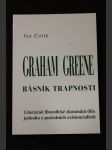 Graham Greene, básník trapnosti : literárně filozofické zkoumání díla jednoho z posledních existencialistů - náhled