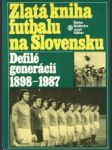 Zlatá kniha futbalu na Slovensku - náhled