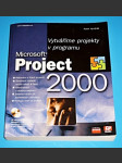 Vytváříme projekty v programu Microsoft Project 2000 + CD - náhled