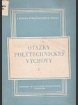 Otázky polytechnickej výchovy I. - náhled