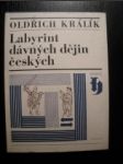 Labyrint dávných dějin českých (2) - KRÁLÍK Oldřich - náhled