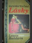 Nesmrtelné lásky / Milostné příběhy od Antonia po současnost / (3) - BALDWIN Louis - náhled