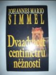 Dvaadvacet centimetrů něžností - SIMMEL Johannes Mario - náhled