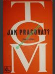 Jak pracovat ? - masaryk t.g. - náhled