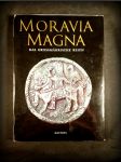 Moravia Magna : Das Grossmährische Reich und seine Kunst - náhled
