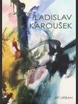 Ladislav Karoušek (Život a dílo) - náhled