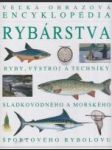 Veľká obrazová encyklopédia rybárstva ( Ryby, výstroj a techniky sladkovodného a morského športového rybolovu ) - náhled