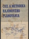 Cieľ a metodika rajónového plánovania - náhled