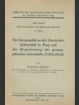 Die Geographie an der Deutschen Universität in Prag seit der Begründung des geographischen Lehrstuhles (1872 - 1932) - náhled