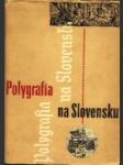 Polygrafia na Slovensku - náhled